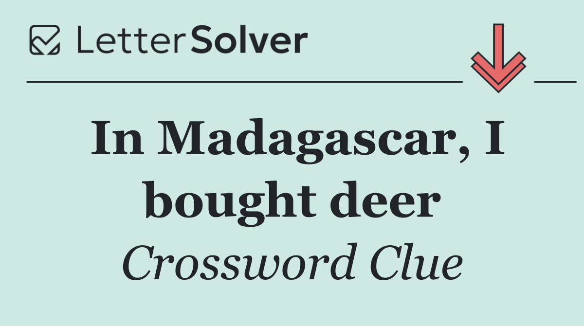 In Madagascar, I bought deer