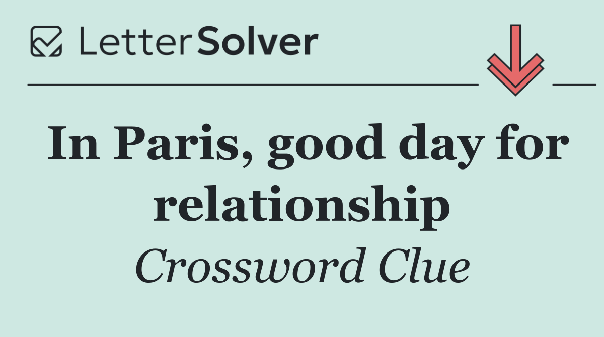 In Paris, good day for relationship