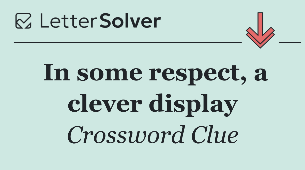 In some respect, a clever display