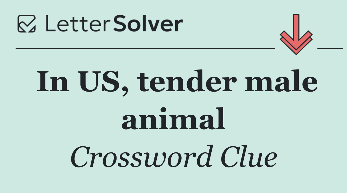 In US, tender male animal