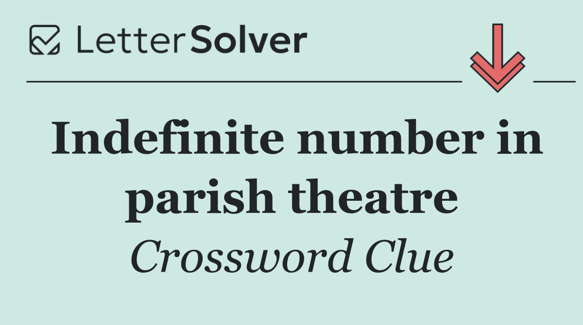 Indefinite number in parish theatre