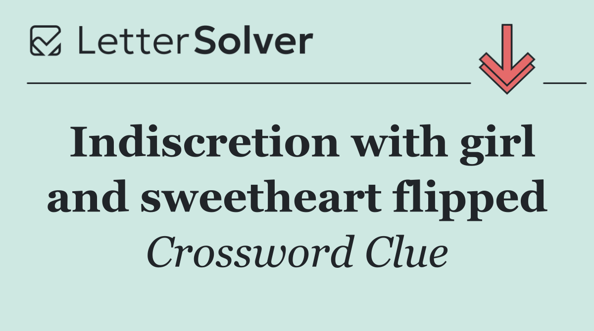Indiscretion with girl and sweetheart flipped