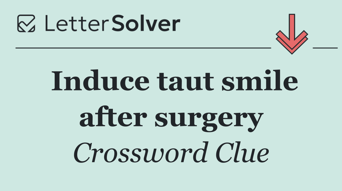 Induce taut smile after surgery