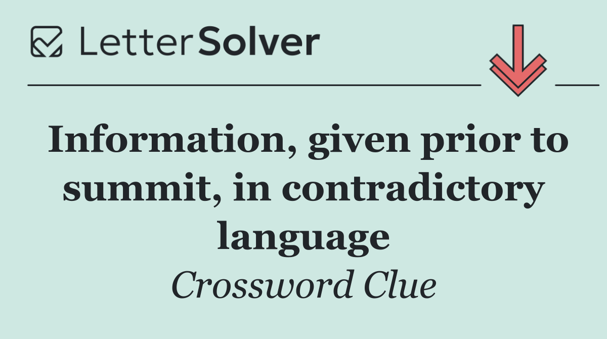 Information, given prior to summit, in contradictory language