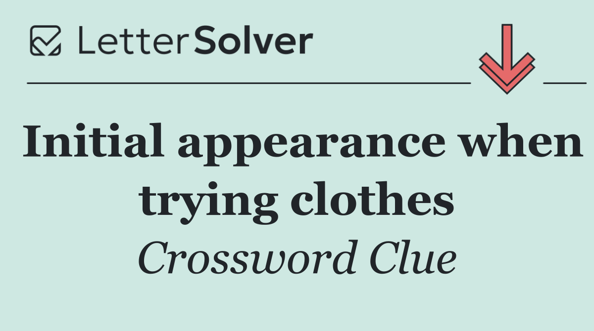 Initial appearance when trying clothes