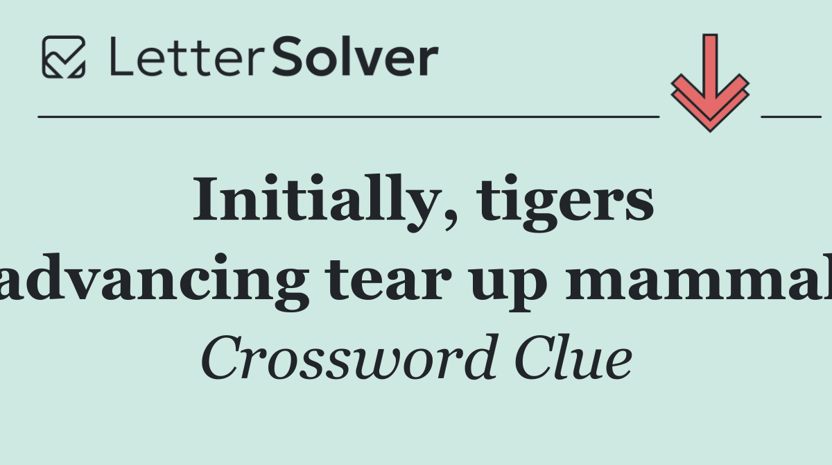 Initially, tigers advancing tear up mammal