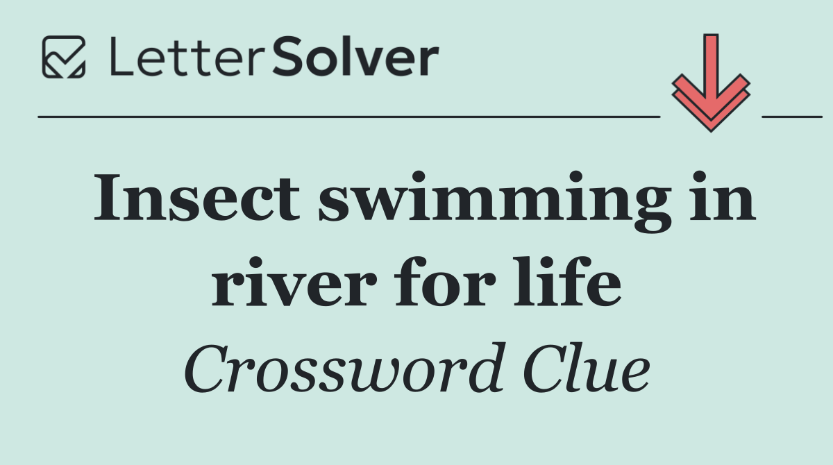 Insect swimming in river for life