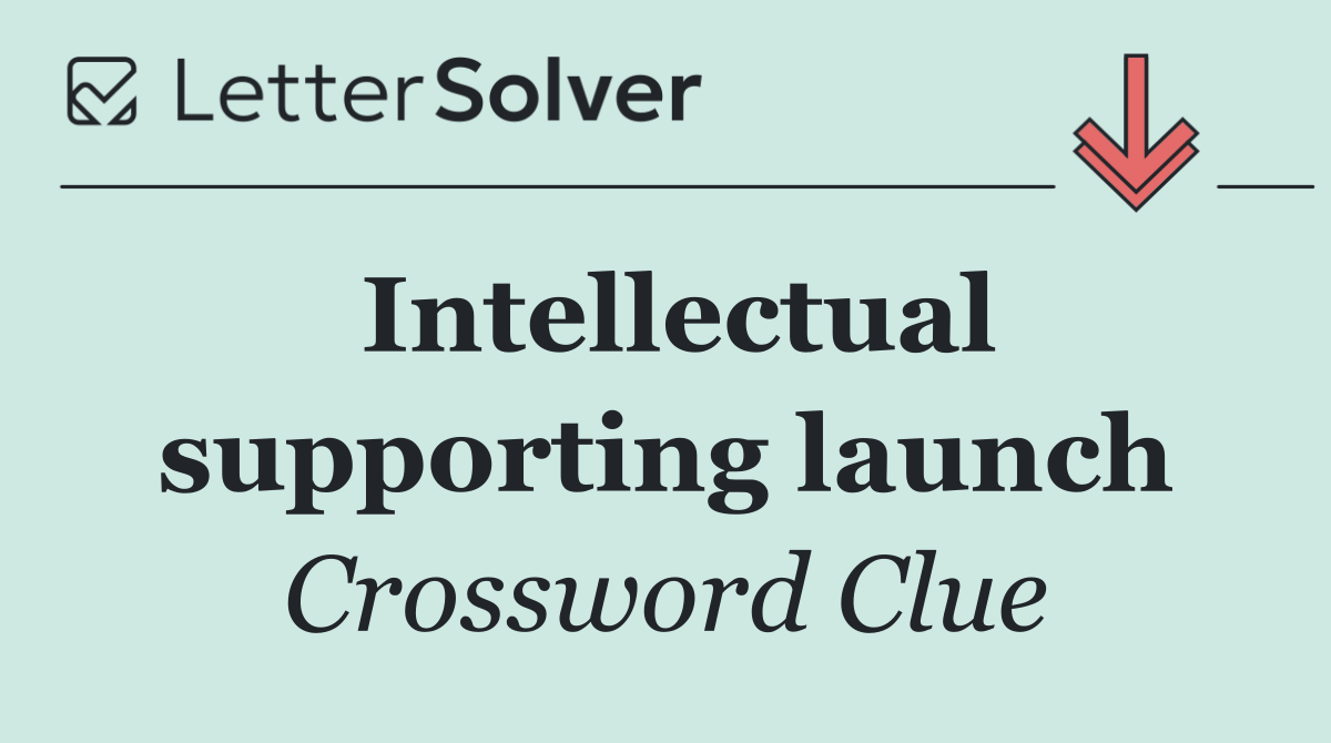 Intellectual supporting launch