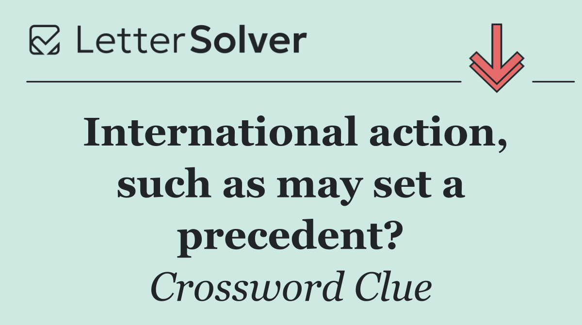 International action, such as may set a precedent?