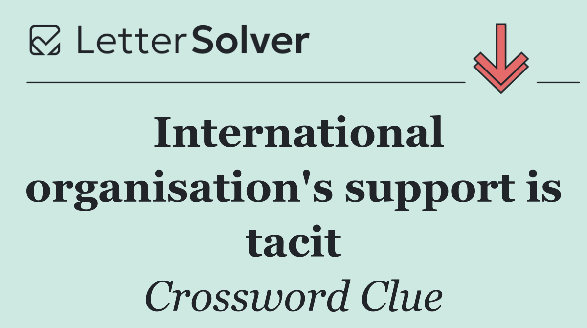 International organisation's support is tacit