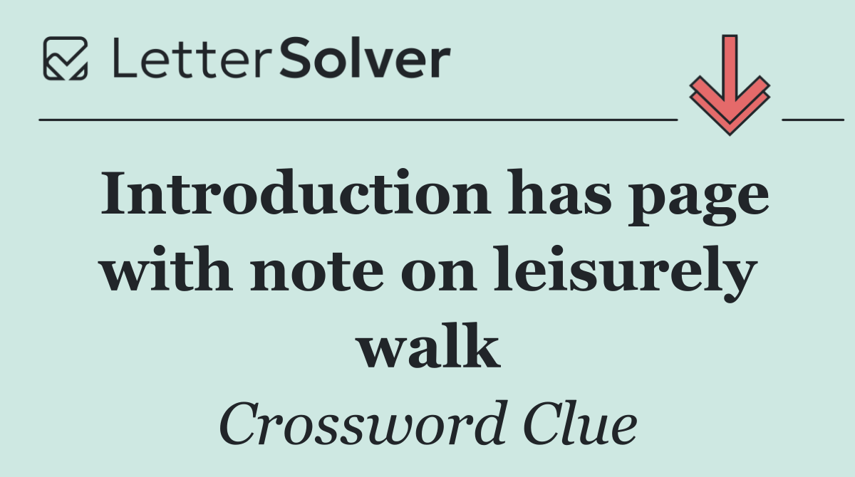 Introduction has page with note on leisurely walk