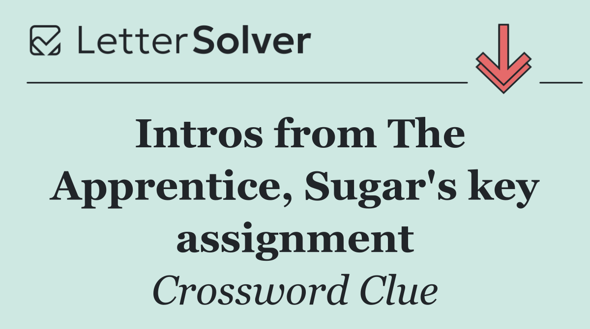 Intros from The Apprentice, Sugar's key assignment