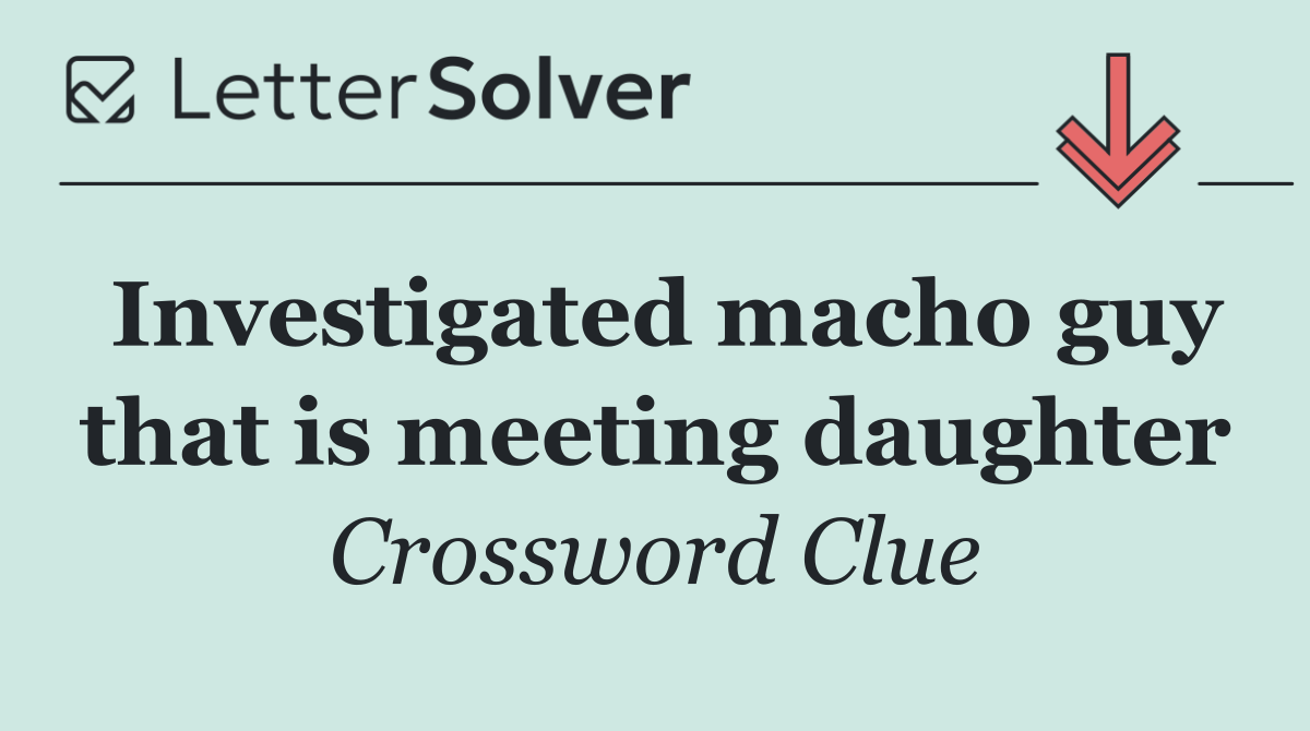 Investigated macho guy that is meeting daughter