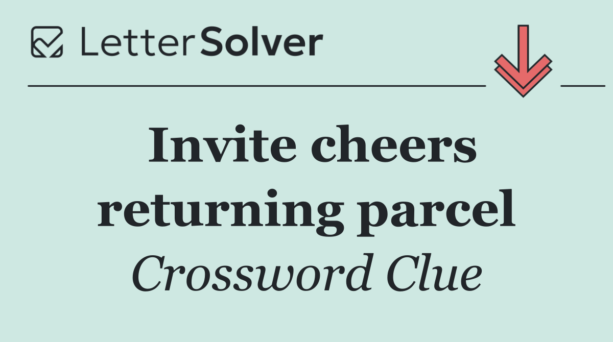 Invite cheers returning parcel