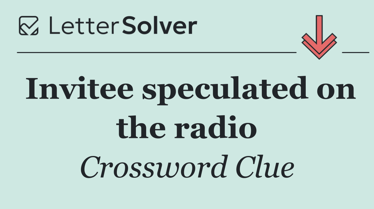 Invitee speculated on the radio