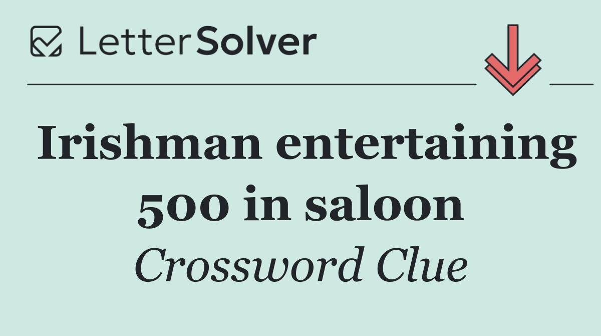 Irishman entertaining 500 in saloon