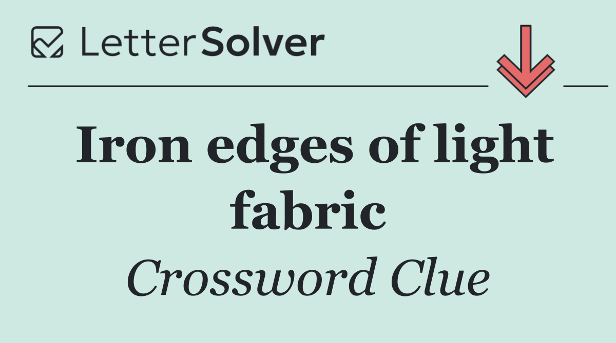 Iron edges of light fabric