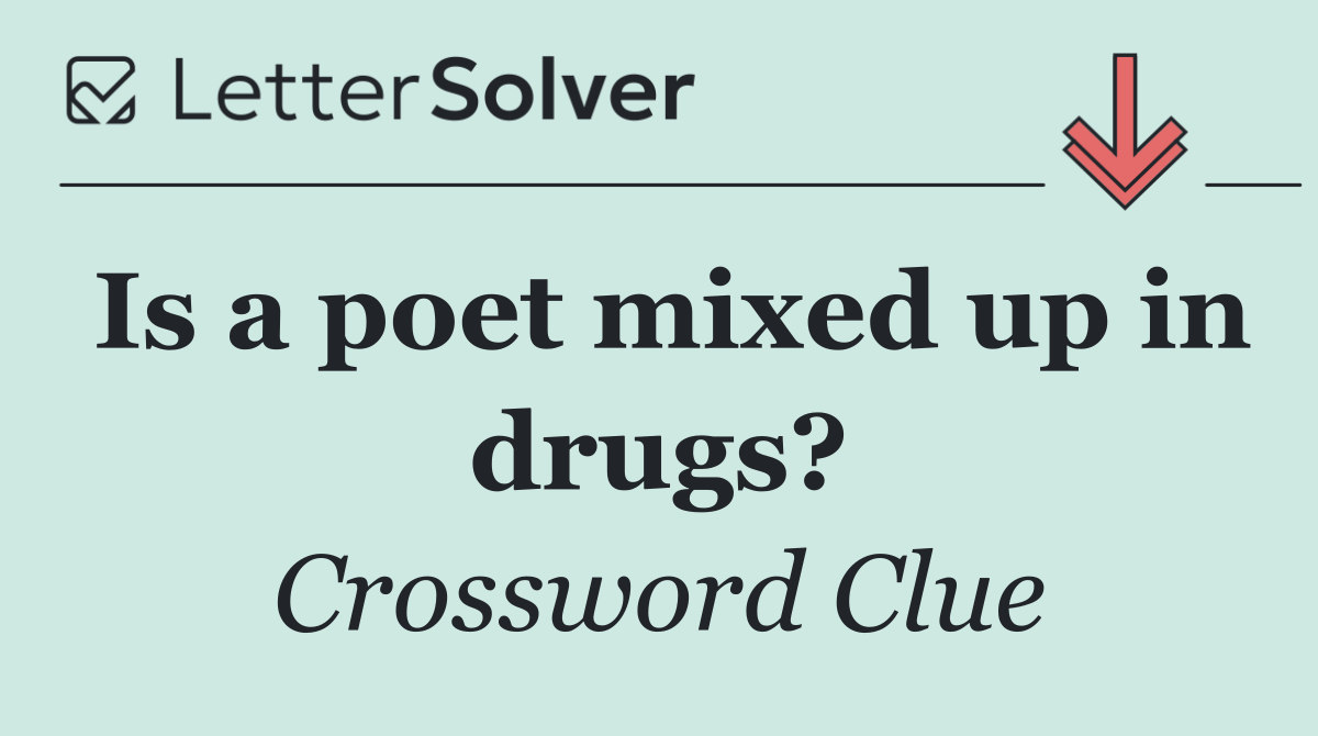 Is a poet mixed up in drugs?