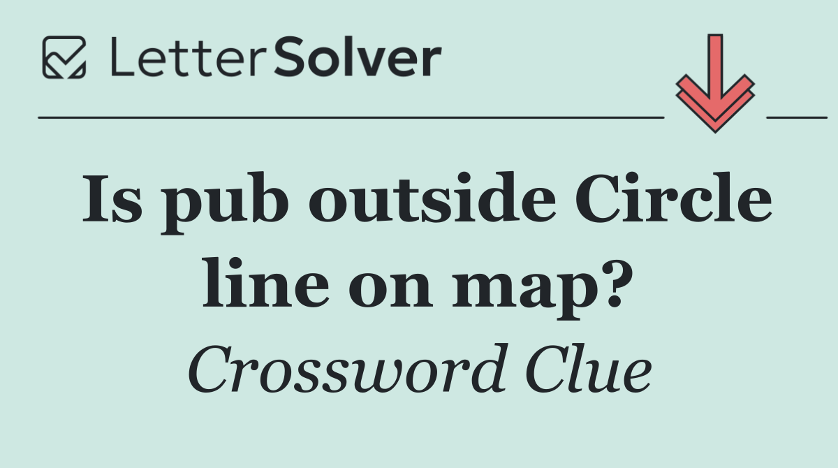 Is pub outside Circle line on map?