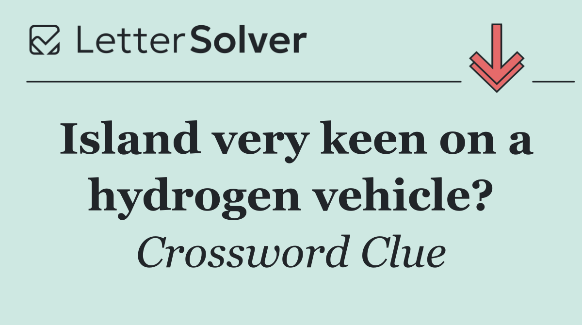 Island very keen on a hydrogen vehicle?