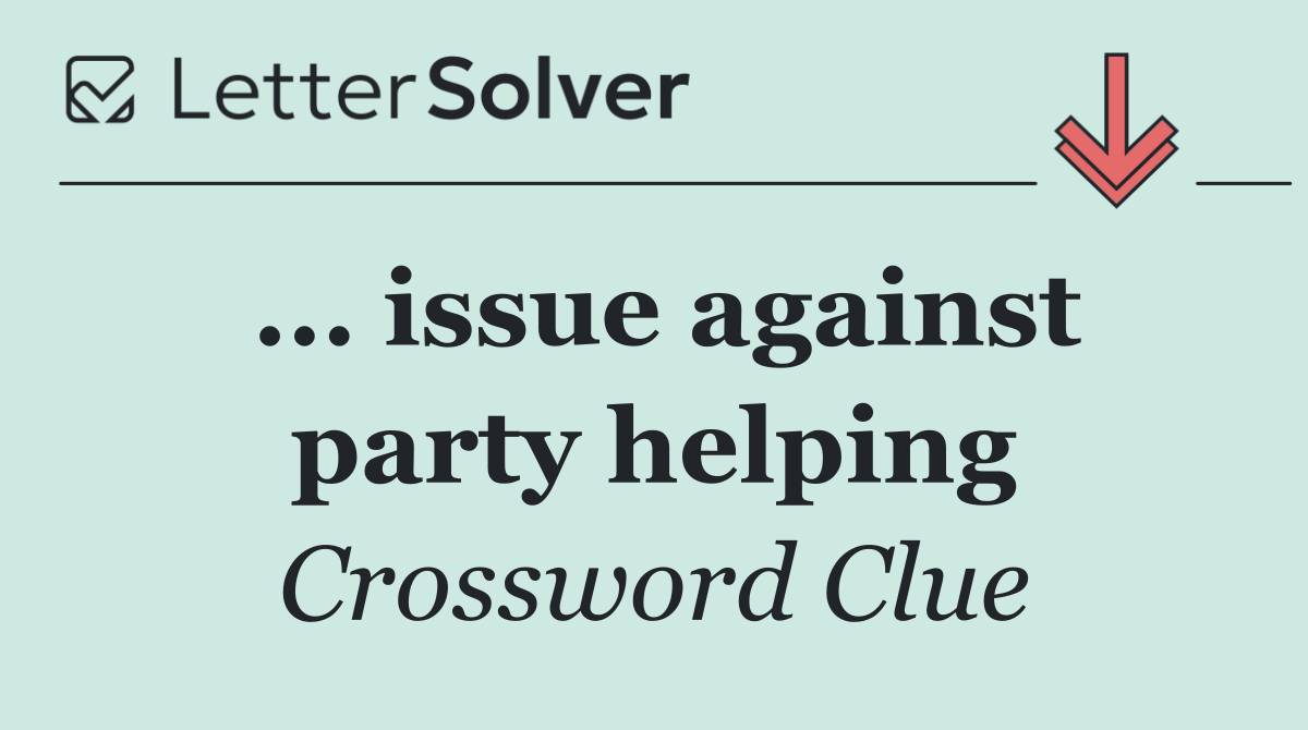 ... issue against party helping