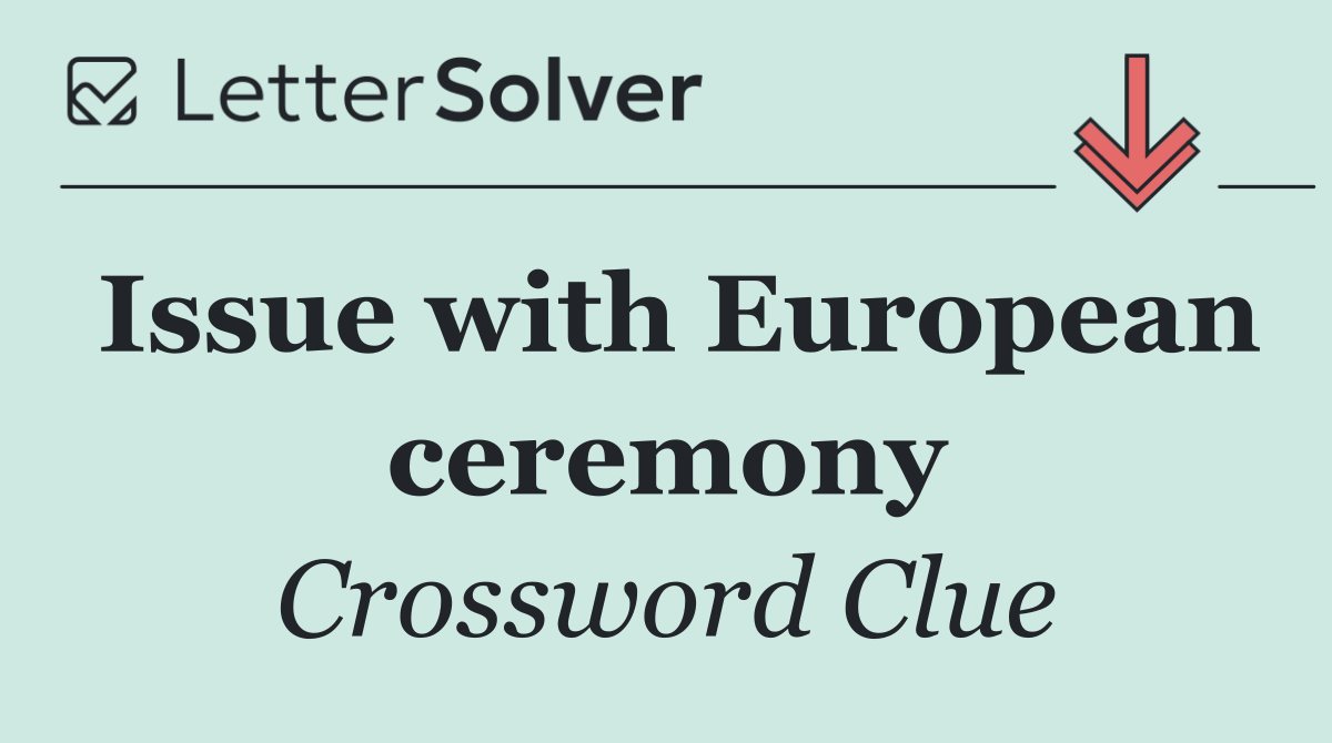 Issue with European ceremony