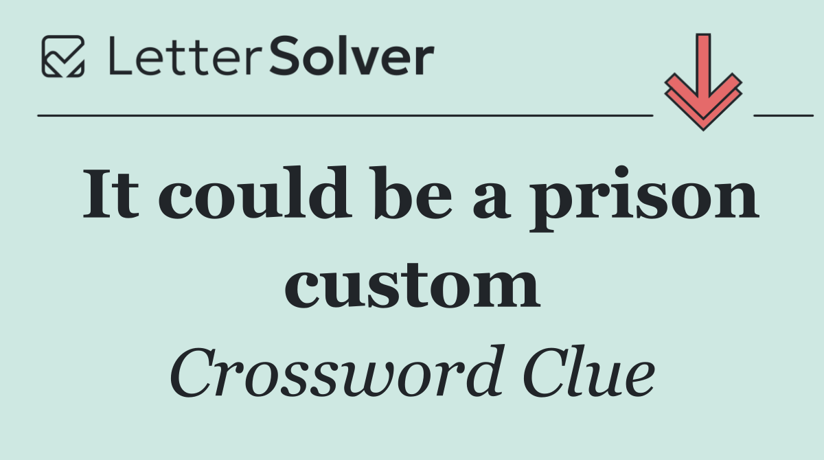 It could be a prison custom
