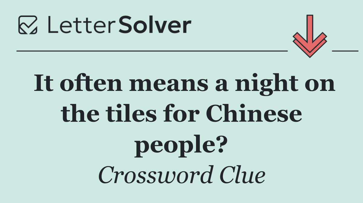 It often means a night on the tiles for Chinese people?