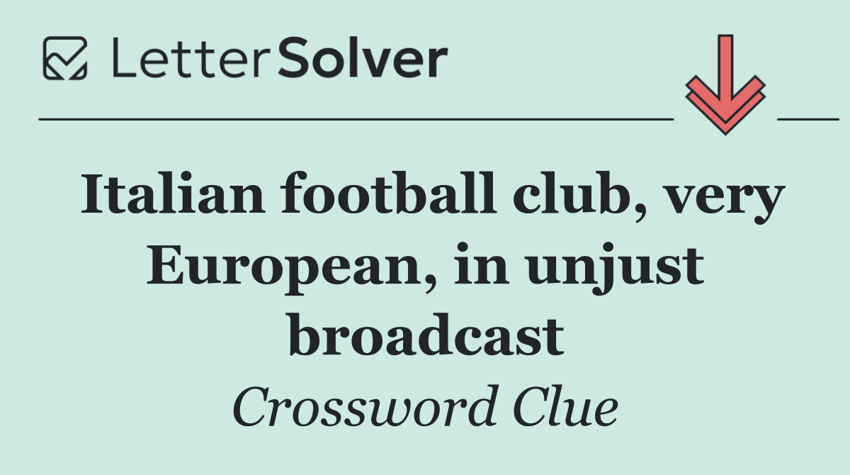 Italian football club, very European, in unjust broadcast
