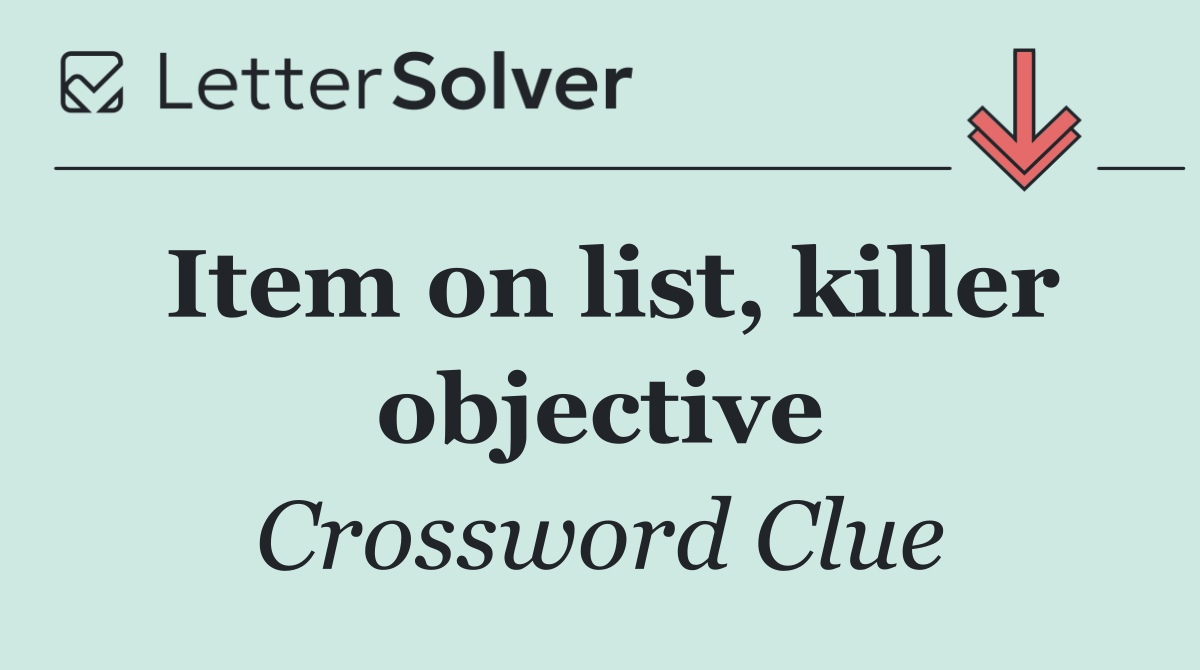 Item on list, killer objective