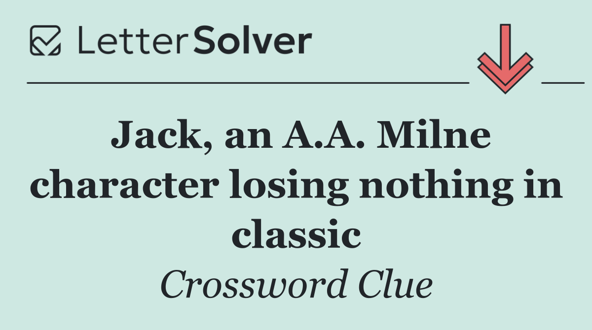 Jack, an A.A. Milne character losing nothing in classic