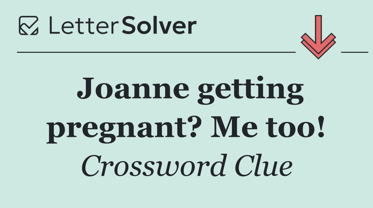 Joanne getting pregnant? Me too!