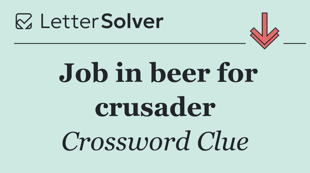 Job in beer for crusader