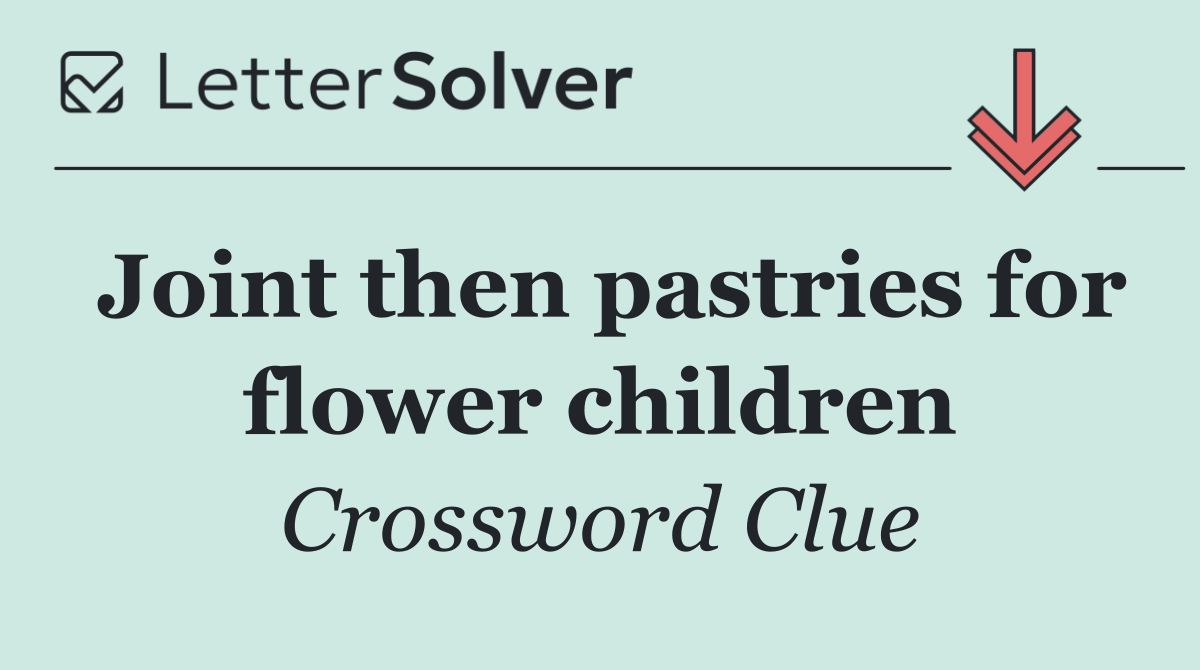 Joint then pastries for flower children