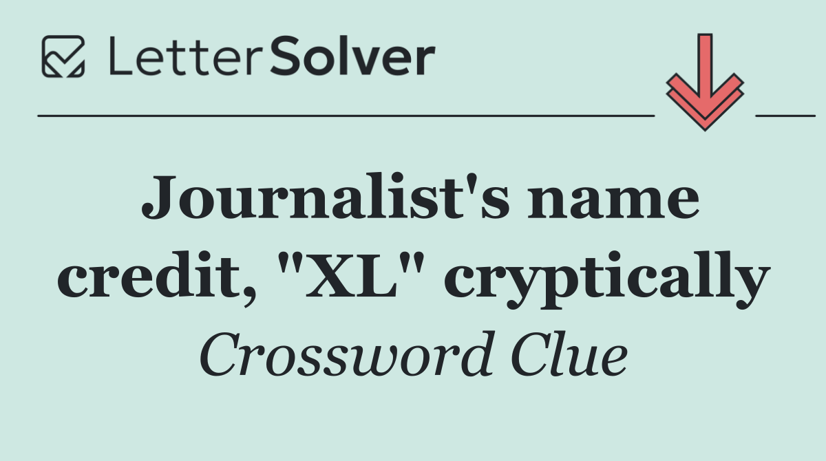 Journalist's name credit, "XL" cryptically