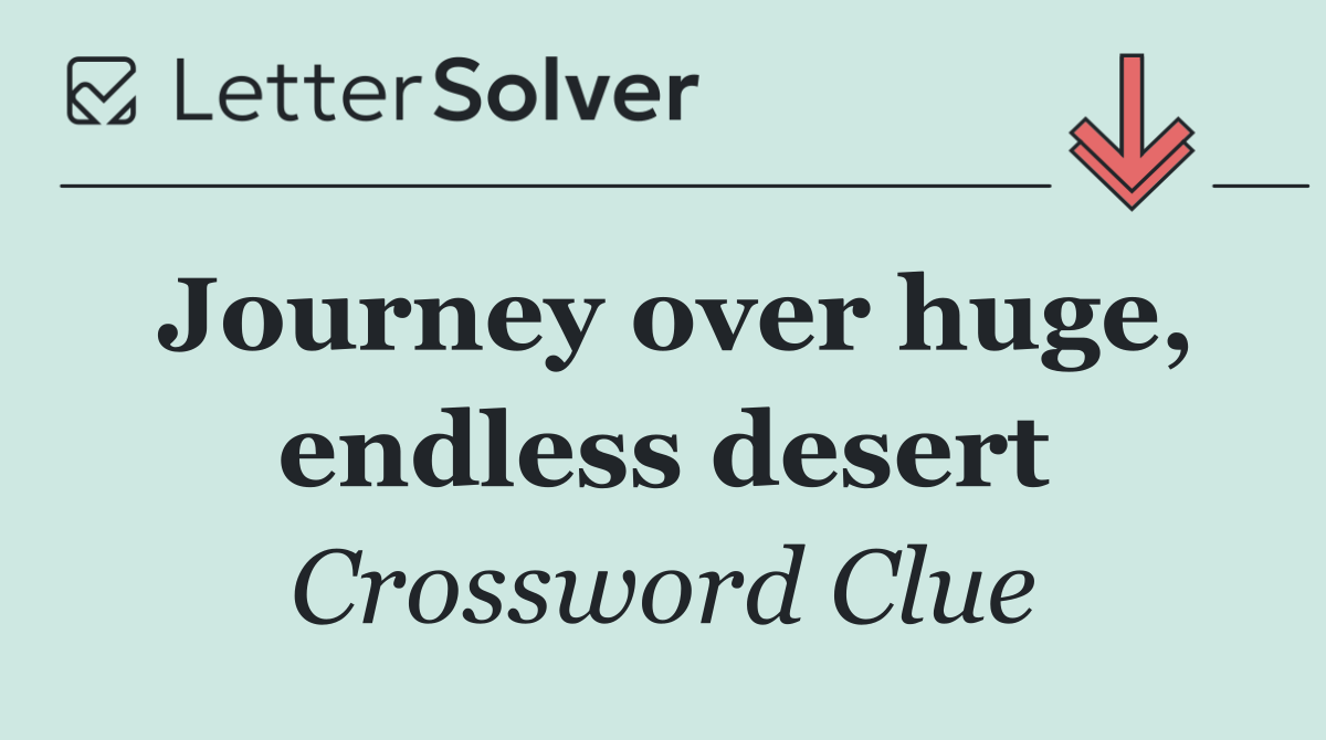 Journey over huge, endless desert