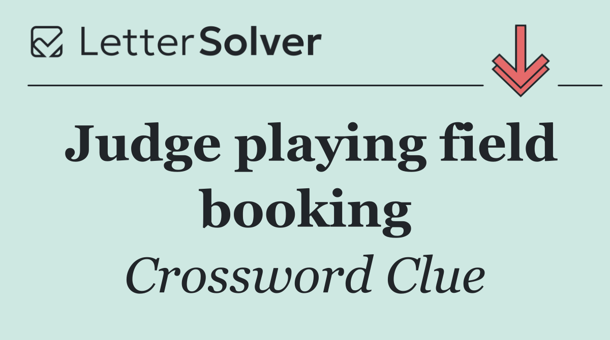 Judge playing field booking
