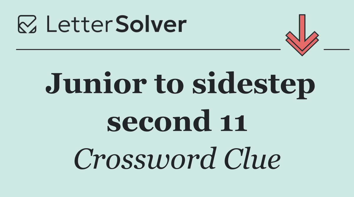 Junior to sidestep second 11