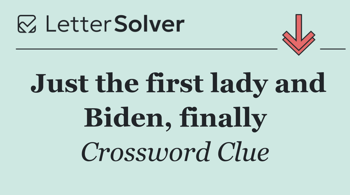 Just the first lady and Biden, finally