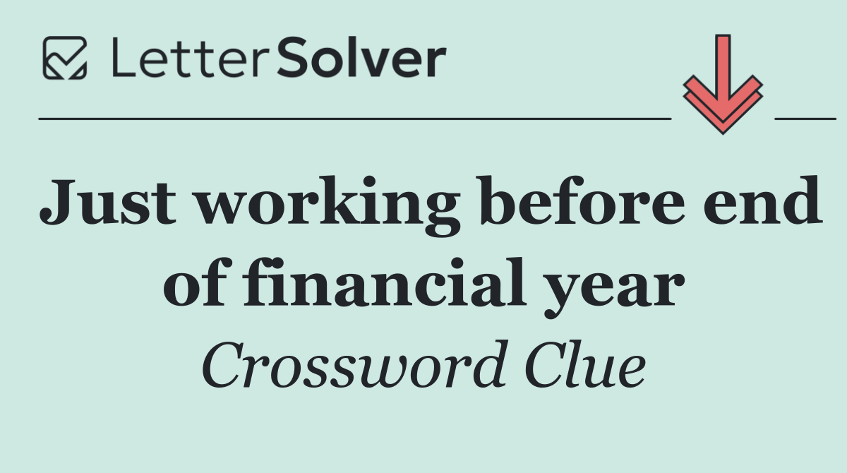 Just working before end of financial year