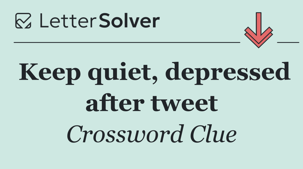 Keep quiet, depressed after tweet