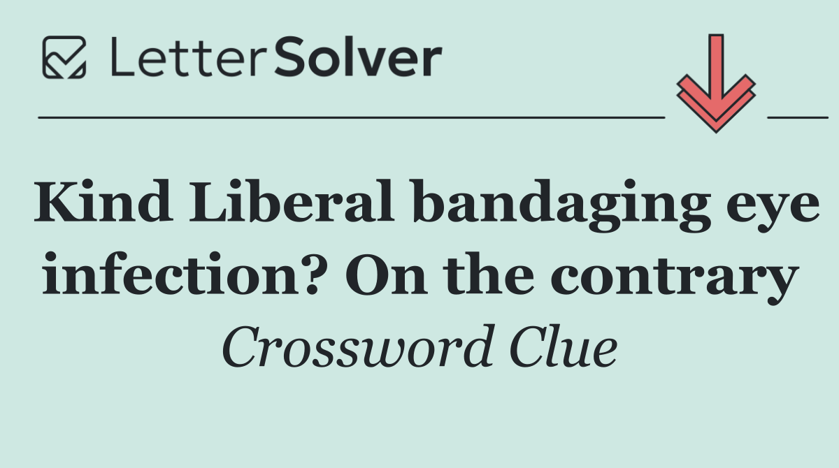 Kind Liberal bandaging eye infection? On the contrary