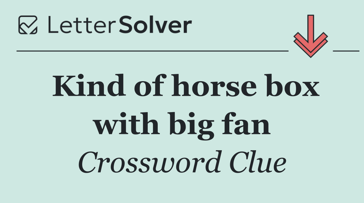 Kind of horse box with big fan