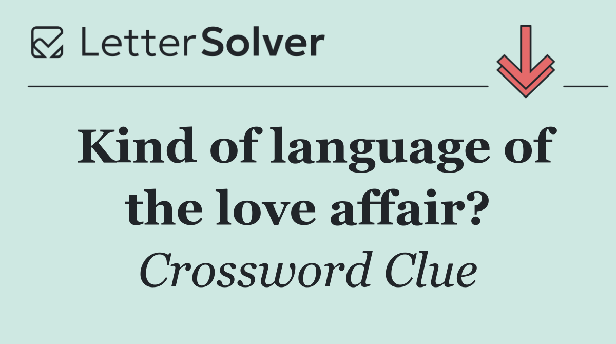 Kind of language of the love affair?