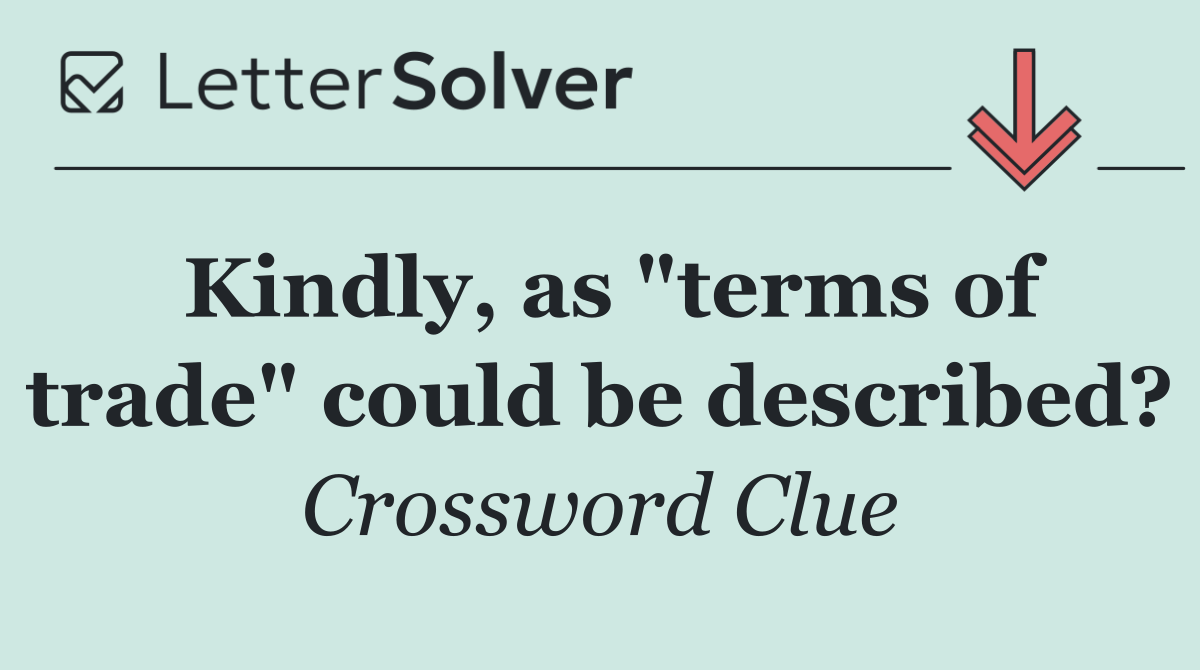 Kindly, as "terms of trade" could be described?