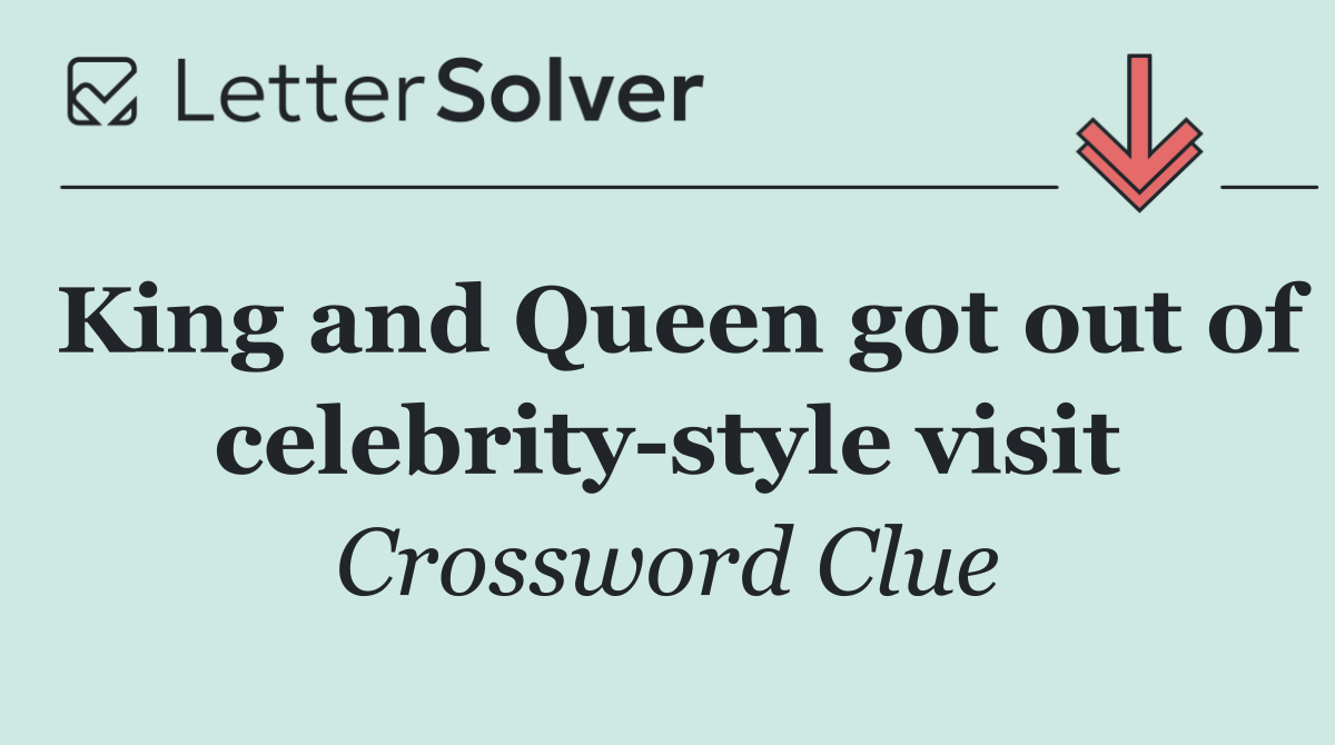 King and Queen got out of celebrity style visit