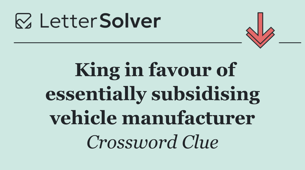 King in favour of essentially subsidising vehicle manufacturer