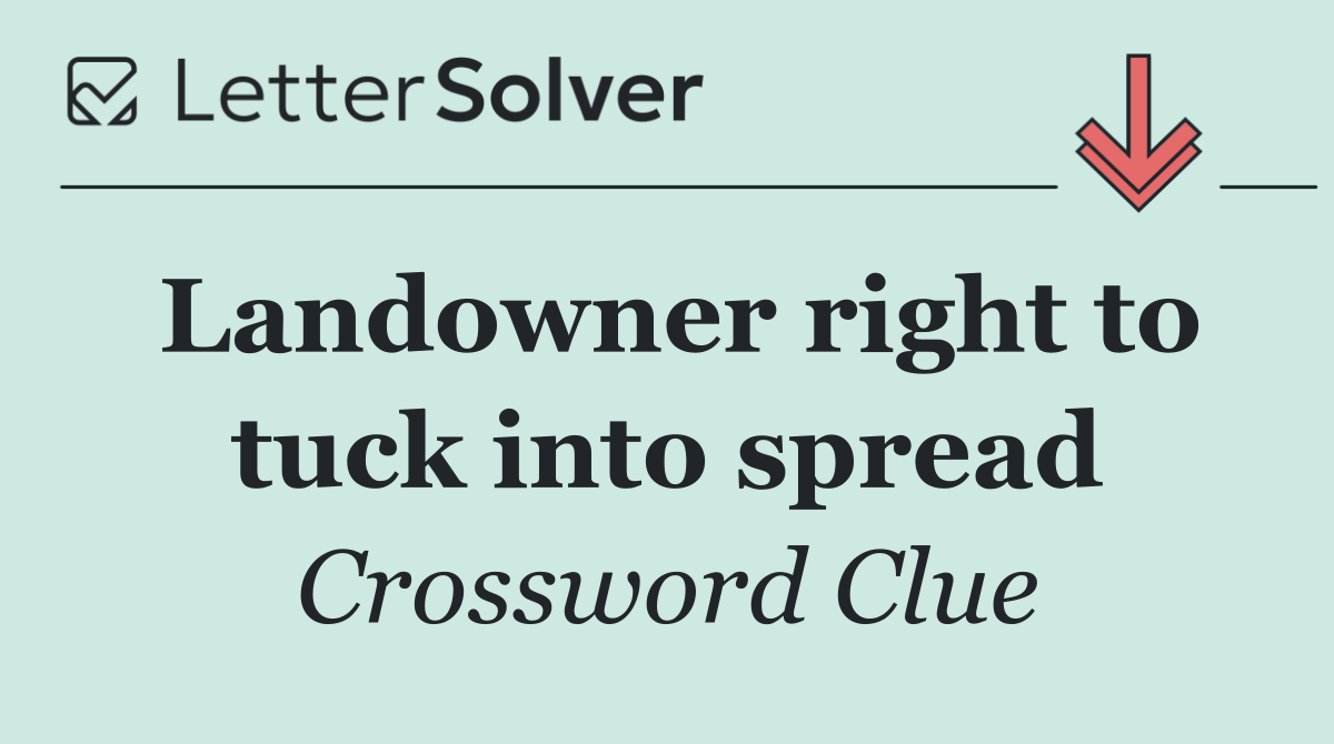 Landowner right to tuck into spread