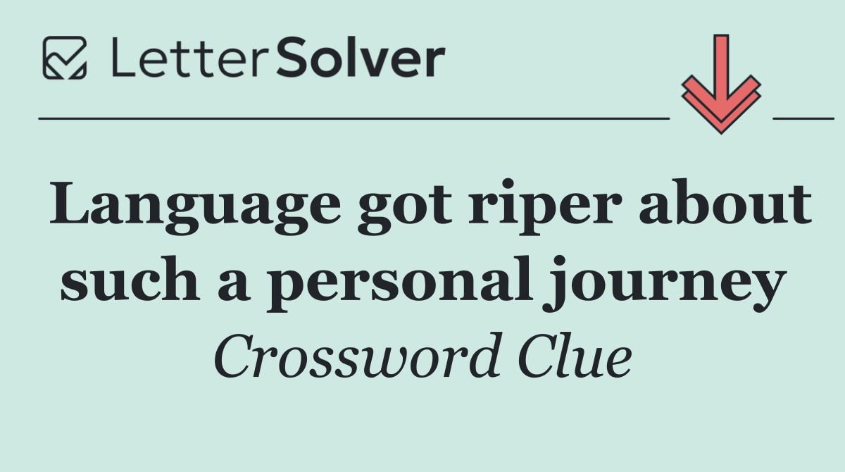 Language got riper about such a personal journey