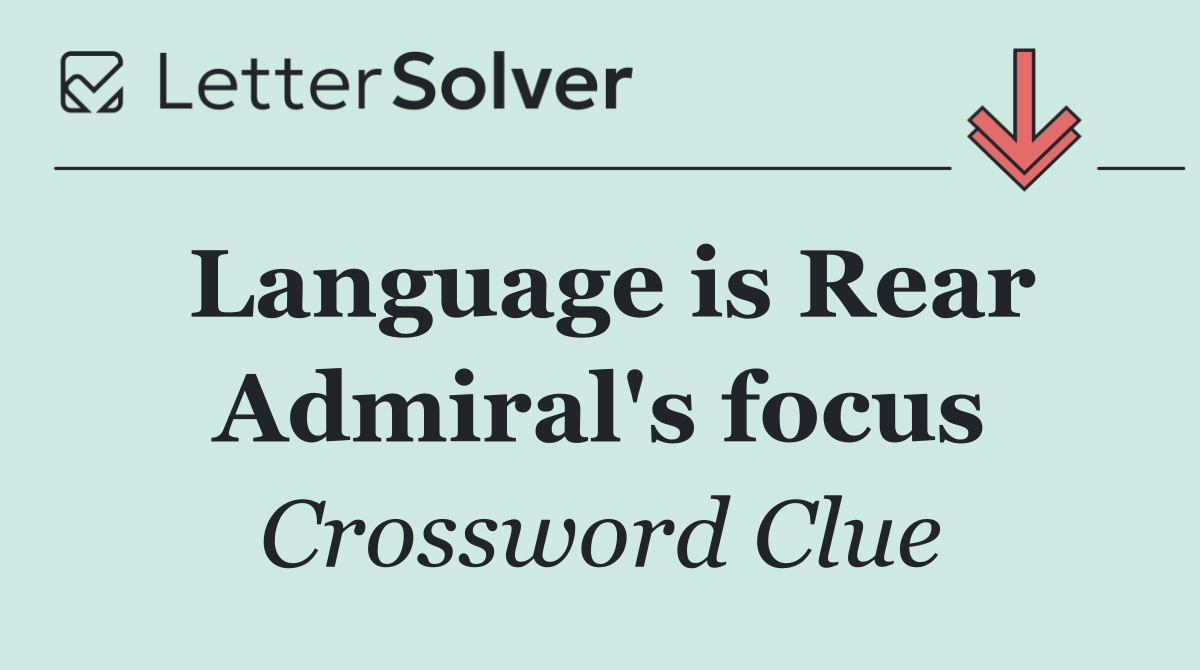 Language is Rear Admiral's focus